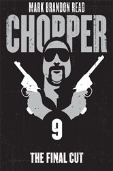 Book cover: The Final Cut: Chopper 9 (Book 9 of Chopper) by Mark Brandon "Chopper" Read (preview)