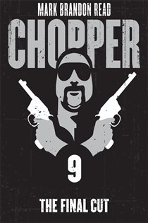Book cover: The Final Cut: Chopper 9 (Book 9 of Chopper) by Mark Brandon "Chopper" Read (preview)