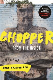 Book cover: From the Inside: Chopper  1 (Book 1 of Chopper) by Mark Brandon "Chopper" Read (preview)