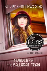Book cover: Murder on the Ballarat Train (Book 3 of Phryne Fisher) by Kerry Greenwood (preview)