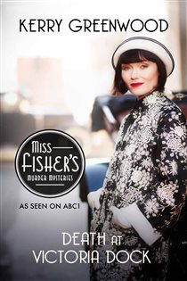 Book cover: Death at Victoria Dock (Book 4 of Phryne Fisher) by Kerry Greenwood (preview)