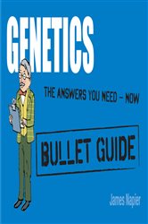 Book cover: Genetics: Bullet Guides                                               Everything You Need to Get Started, by James Napier (preview)