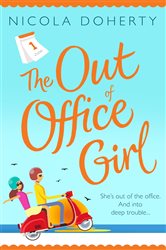 Book cover: The Out of Office Girl: Summer comes early with this gorgeous rom-com!, by Nicola Doherty (preview)