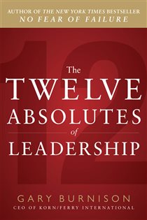 Book cover: The Twelve Absolutes of Leadership, by Gary Burnison (preview)