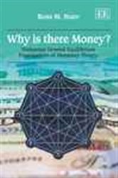 Why is there Money?: Walrasian General Equilibrium Foundations of Monetary Theory