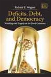 Deficits, Debt, and Democracy: Wrestling with Tragedy on the Fiscal Commons