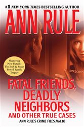 Book cover: Fatal Friends, Deadly Neighbors, by Ann Rule (preview)