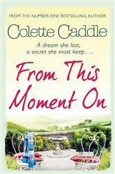 Book cover: From This Moment On, by Colette Caddle (preview)