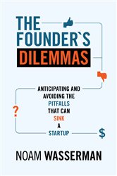Book cover: The Founder's Dilemmas, by Noam Wasserman (preview)