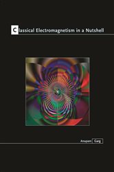 Book cover: Classical Electromagnetism in a Nutshell, by Anupam Garg (preview)