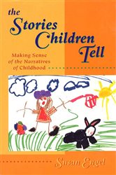 The Stories Children Tell: Making Sense Of The Narratives Of Childhood