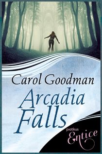 Book cover: Arcadia Falls, by Carol Goodman (preview)