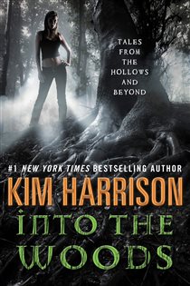 Book cover: Into the Woods, by Kim Harrison (preview)