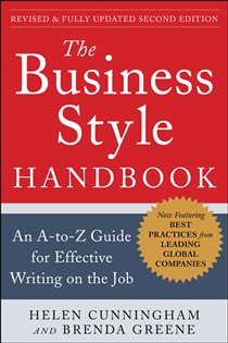 Book cover: The Business Style Handbook, Second Edition:  An A-to-Z Guide for Effective Writing on the Job, by Helen Cunningham (preview)