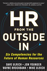 Book cover: HR from the Outside In: Six Competencies for the Future of Human Resources, by David Ulrich (preview)