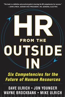 Book cover: HR from the Outside In: Six Competencies for the Future of Human Resources, by David Ulrich (preview)