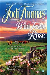 Book cover: Wild Texas Rose (Book 6 of A Whispering Mountain Novel) by Jodi Thomas (preview)