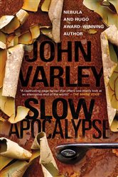 Book cover: Slow Apocalypse, by John Varley (preview)