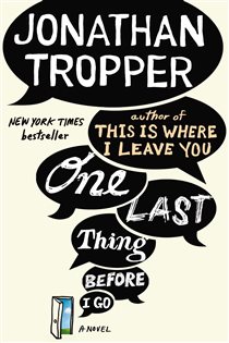 Book cover: One Last Thing Before I Go, by Jonathan Tropper (preview)