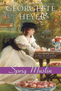 Book cover: Sprig Muslin (Book 15 of Regency Romances) by Georgette Heyer (preview)
