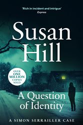 Book cover: A Question of Identity (Book 7 of Simon Serrailler) by Susan Hill (preview)