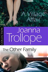 Book cover: Joanna Trollope: The Other Family & A Village Affair, by Joanna Trollope (preview)