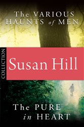 Book cover: Simon Serrailler Bundle: The Pure in Heart/The Various Haunts of Men, by Susan Hill (preview)