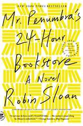 Book cover: Mr. Penumbra's 24-Hour Bookstore, by Robin Sloan (preview)
