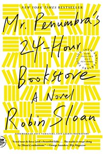 Book cover: Mr. Penumbra's 24-Hour Bookstore, by Robin Sloan (preview)
