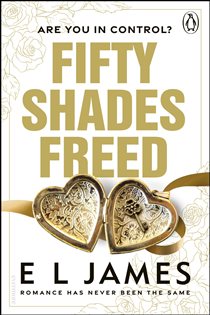 Book cover: Fifty Shades Freed (Book 3 of Fifty Shades) by E L James (preview)