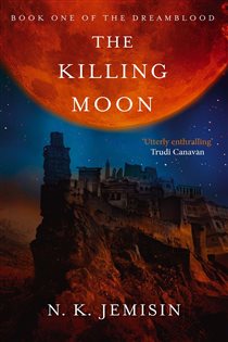 Book cover: The Killing Moon (Book 1 of Dreamblood) by N. K. Jemisin (preview)
