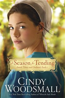Book cover: A Season for Tending (Book 1 of Amish Vines and Orchards) by Cindy Woodsmall (preview)