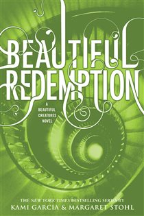 Book cover: Beautiful Redemption (Book 4 of Beautiful Creatures) by Kami Garcia (preview)