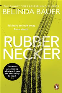 Book cover: Rubbernecker, by Belinda Bauer (preview)
