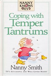 Book cover: Nanny Knows Best - Coping With Temper Tantrums, by Nanny Smith with Nina Grunfeld (preview)