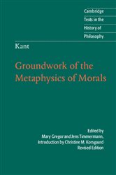 Book cover: Kant: Groundwork of the Metaphysics of Morals, by Christine M. Korsgaard (preview)