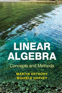 Book cover: Linear Algebra: Concepts and Methods, by Martin Anthony (preview)