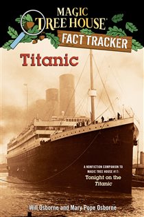 Book cover: Titanic (Book 7 of Magic Tree House Fact Tracker) by Mary Pope Osborne (preview)