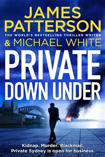 Book cover: Private Down Under (Book 6 of Private) by James Patterson (preview)