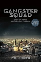 Gangster Squad: Covert Cops, the Mob, and the Battle for Los Angeles