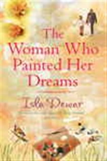 Book cover: The Woman Who Painted Her Dreams, by Isla Dewar (preview)