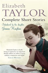 Book cover: Complete Short Stories (Book 358 of Virago Modern Classics) by Elizabeth Taylor (preview)