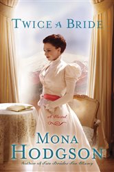 Book cover: Twice a Bride (Book 4 of The Sinclair Sisters of Cripple Creek) by Mona Hodgson (preview)
