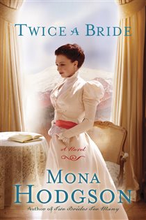 Book cover: Twice a Bride (Book 4 of The Sinclair Sisters of Cripple Creek) by Mona Hodgson (preview)
