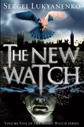 Book cover: The New Watch (Book 5 of Night Watch) by Sergei Lukyanenko (preview)