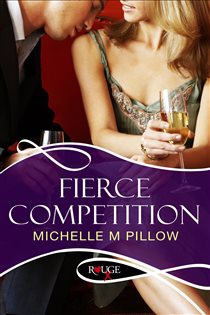Book cover: Fierce Competition: A Rouge Erotic Romance, by Michelle M Pillow (preview)