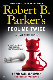 Book cover: Robert B. Parker's Fool Me Twice (Book 11 of A Jesse Stone Novel) by Michael Brandman (preview)