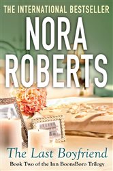Book cover: The Last Boyfriend (Book 2 of Inn at Boonsboro Trilogy) by Nora Roberts (preview)