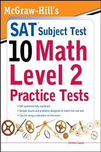 Book cover: McGraw-Hills SAT Subject Test 10: Math Level 2 Practice Tests, by Christine Caputo (preview)