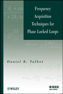 Book cover: Frequency Acquisition Techniques for Phase Locked Loops, by Daniel B. Talbot (preview)